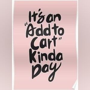 Pink Graphic Poster "It's an Add to Cart Kinda Day"